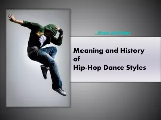 Meaning and History of Hip-Hop Dance Styles| Grow Inn Steps
