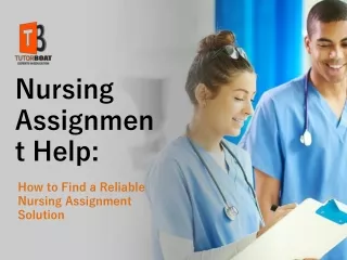 Nursing Assignment Help How to Find a Reliable Nursing Assignment Solution