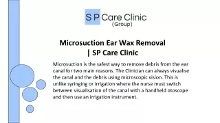 Microsuction Ear Wax Removal | SP Care Clinic