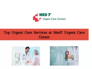 Top Urgent Care Services at Med7 Urgent Care Center
