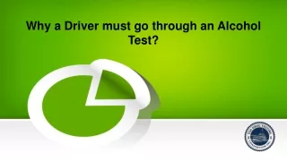 Why a Driver must go through an Alcohol Test