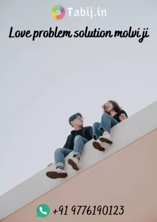 Love problem solution molvi ji – contact for quick love problem solution