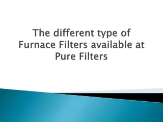 the different type of furnace filters available at pure filters