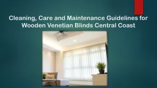 Cleaning, Care and Maintenance Guidelines for Wooden Venetian Blinds Central Coast
