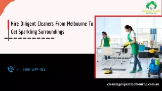 Hire Diligent Cleaners From Melbourne To Get Sparkling Surroundings