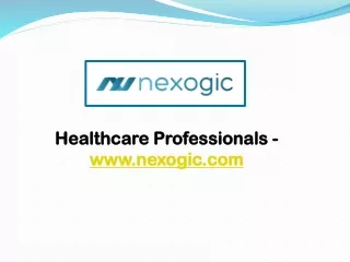 Healthcare Professionals - www.nexogic.com