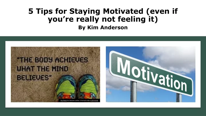 5 tips for staying motivated even if you re really not feeling it