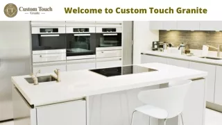 welcome to custom touch granite
