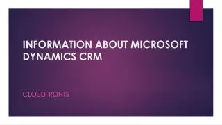INFORMATION ABOUT MICROSOFT DYNAMICS CRM