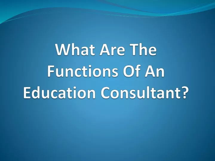what are the functions of an education consultant