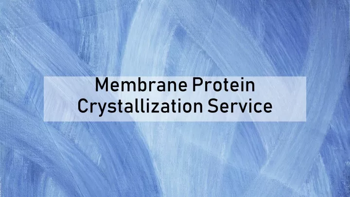 membrane protein crystallization service