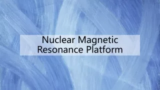 nuclear magnetic resonance platform