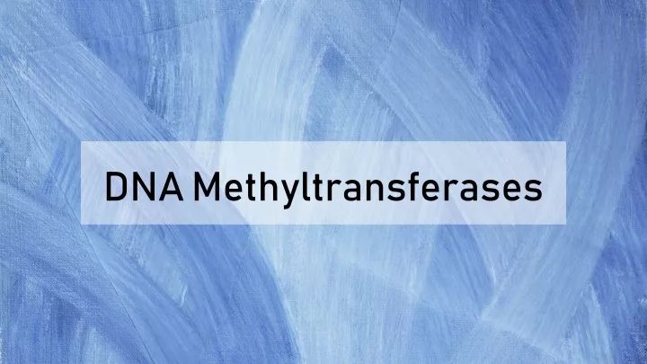 dna methyltransferases