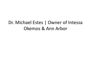 Dr. Michael Estes - Owner of Intessa Okemos & Ann Arbor