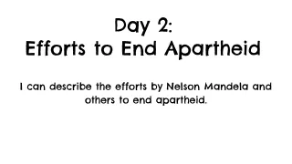 day 2 efforts to end apartheid