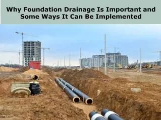 why foundation drainage is important and some ways it can be implemented