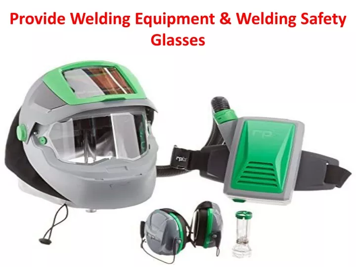 provide welding equipment welding safety glasses