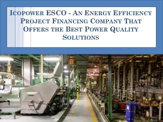 Icopower ESCO - An Energy Efficiency Project Financing Company That Offers the B