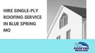 Hire Single-Ply Roofing Service in Blue Spring MO
