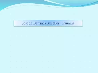 joseph bettsack mueller panama