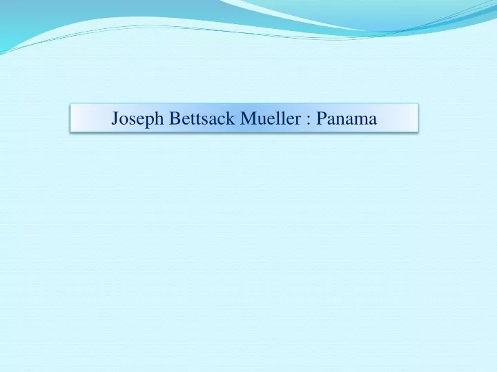 joseph bettsack mueller panama