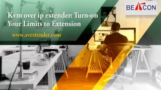 kvm over ip extender turn on your limits to extension