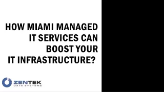 How Miami Managed IT Services Can Boost Your IT Infrastructure - ZenTek Data Systems