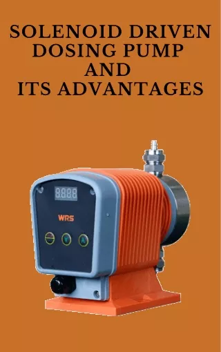 SOLENOID DRIVEN DOSING PUMP AND ITS ADVANTAGES