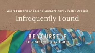 Embracing and Endorsing Extraordinary Jewelry Designs