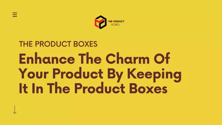 the product boxes
