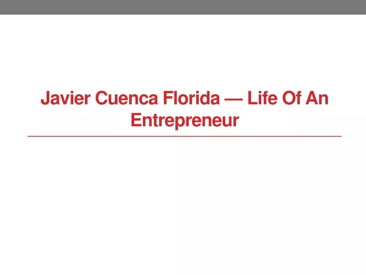 javier cuenca florida life of an entrepreneur