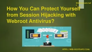 how you can protect yourself from session hijacking with webroot antivirus