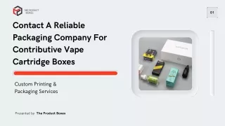 Contact A Reliable Packaging Company For Contributive Vape Cartridge Boxes
