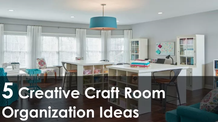 5 creative craft room organization ideas