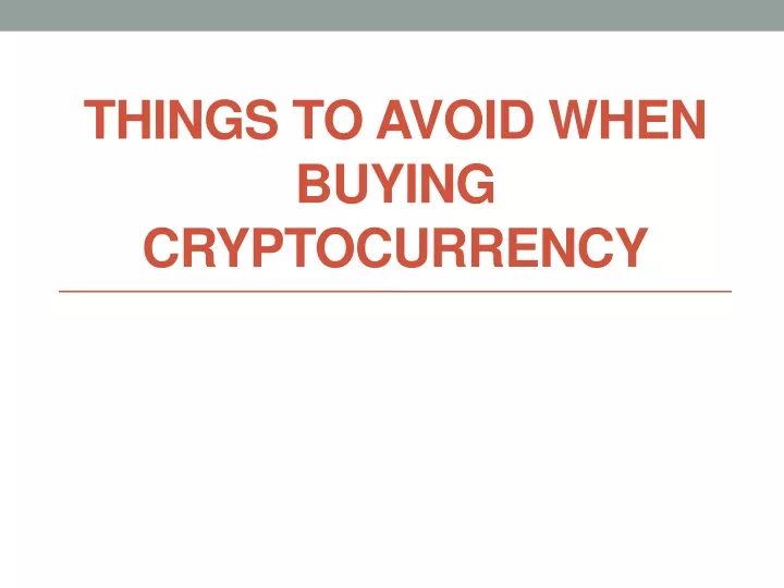 things to avoid when buying cryptocurrency