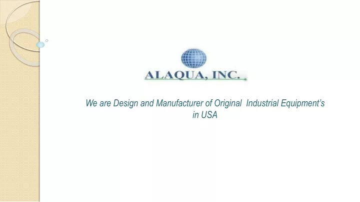 we are design and manufacturer of original industrial equipment s in usa