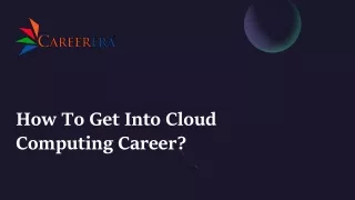 How To Get Into Cloud Computing Career- Careerera