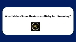 What Makes Some Businesses Risky for Financing?