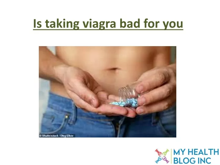 i s taking viagra bad for you