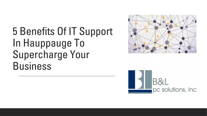 5 benefits of it support in hauppauge to supercharge your business