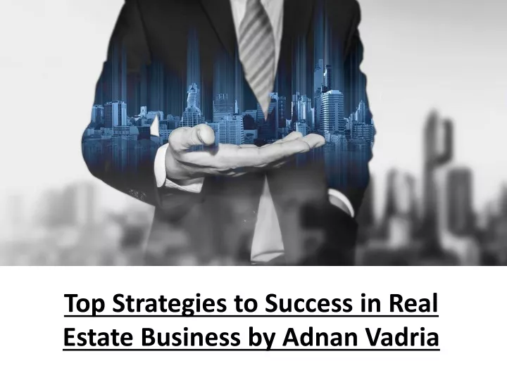 top strategies to success in real estate business