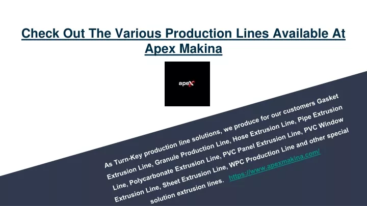 check out the various production lines available at apex makina