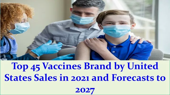 top 45 vaccines brand by united states sales