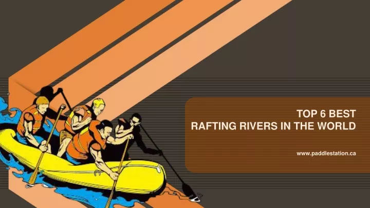top 6 best rafting rivers in the world