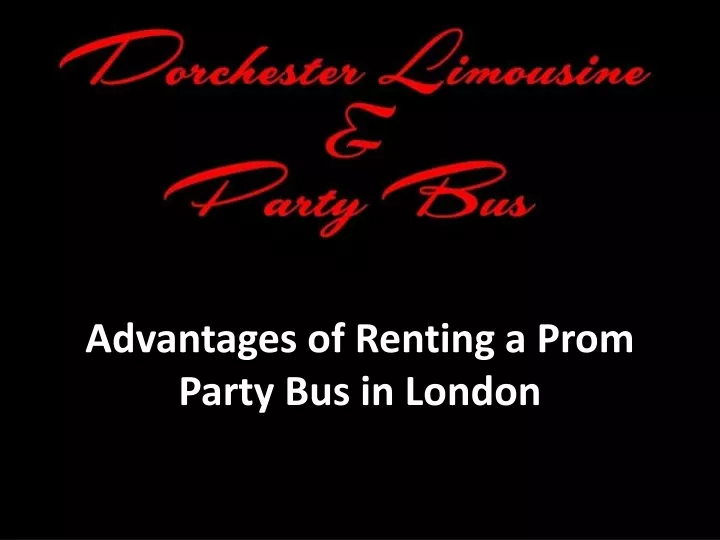 advantages of renting a prom party bus in london