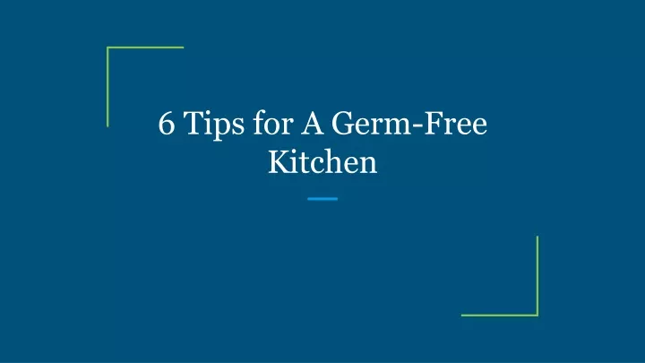 6 tips for a germ free kitchen