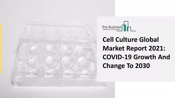 cell culture global market report 2021 covid