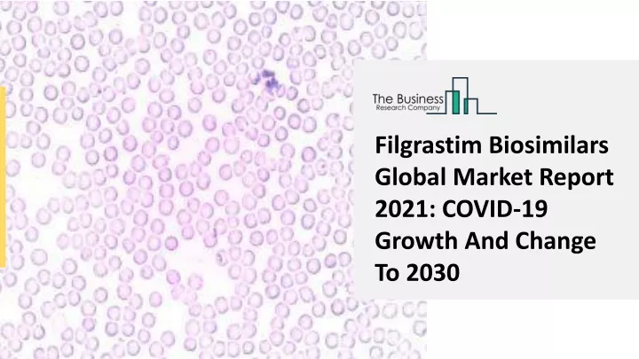 filgrastim biosimilars global market report 2021