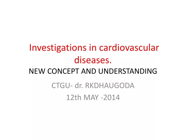 investigations in c ardiovascular diseases new concept and understanding
