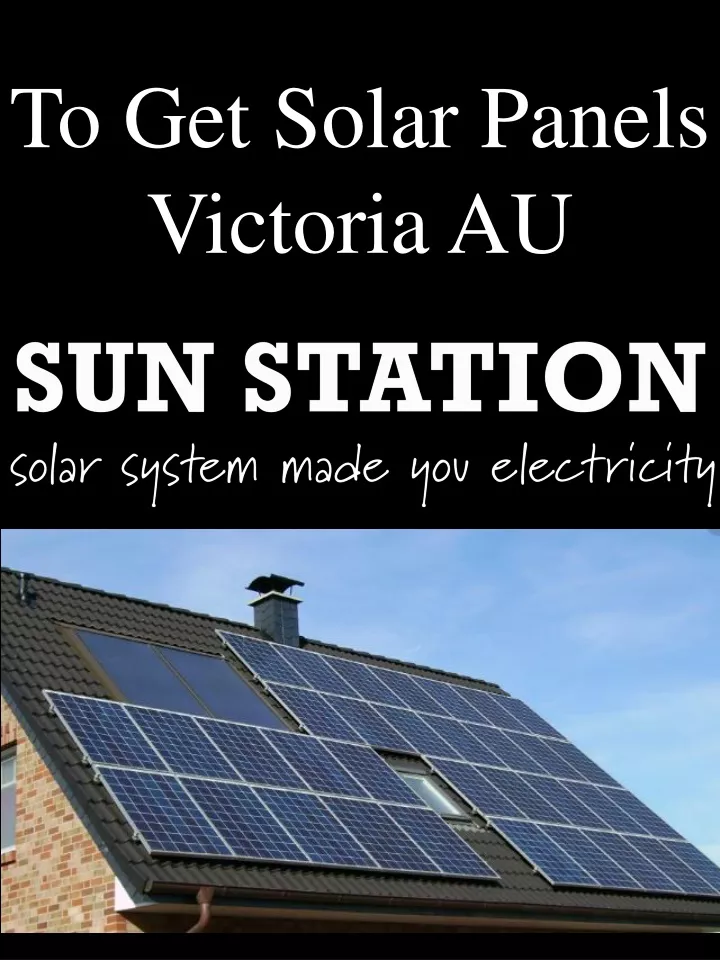 to get solar panels victoria au